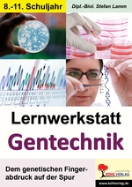 Lernwerkstatt: Gentechnik: Dem genetischen Fingerabdruck auf der Spur - Informationen, Aufgaben, Arbeitsaufträge - mit Lösungen - Biologie