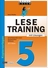 Lesetraining - Sinnerfassendes Lesen, Konzentration, Reflexion (Klasse 5) - Aktives Lesen - Mit zusätzlichen Aufgaben zum Textverständnis - Deutsch