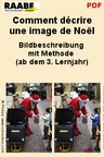Comment décrire une image de Noël - Bildbeschreibung mit Methode (ab dem 3. Lernjahr) - Französisch
