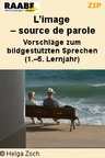 L'image - source de parole. (1.-5. Lernjahr) - Vorschläge zum bildgestützten vorbereiteten und spontanen Sprechen, einschl. 1 MP3 - Französisch
