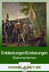 Stationenlernen Zeitalter der Entdeckungen und Eroberungen - Geschichte der Begegnung von Europäern und Nicht-Europäern - Geschichte
