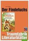 Der Findefuchs - Literaturblätter - Arbeitsheft zur Lektüre - Deutsch