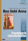 Ben liebt Anna - Literaturblätter - Arbeitsheft zur Lektüre - Deutsch