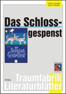 Mira Lobe: Das Schlossgespenst - Literaturblätter mit Lösungen - Arbeitsheft zur Lektüre - Deutsch