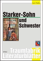 Kirkpatrick Hill: Starker-Sohn und Schwester - Literaturblätter - Arbeitsheft zur Lektüre - Deutsch