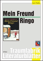 Klaus Kordon: Mein Freund Ringo - Literaturblätter - Arbeitsheft zur Lektüre - Deutsch