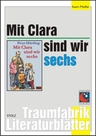 Peter Härtling: Mit Clara sind wir sechs - Literaturblätter - Arbeitsheft zur Lektüre - Deutsch