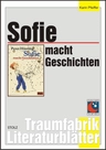 Literaturblätter zu Peter Härtling: Sofie macht Geschichten - Arbeitsblätter und Kopiervorlagen zur Lektüre - Deutsch