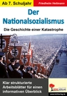Der Nationalsozialismus - Die Geschichte einer Katastrophe - Klar strukturierte Arbeitsblätter für einen informativen Überblick - Geschichte