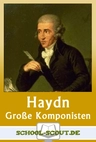 Entdecke ... Joseph Haydn - Kreatives Stationenlernen über den berühmten Komponisten und seine Werke - Stationenlernen im Musikunterricht - Musik