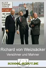 Richard von Weizsäcker - Versöhner der Nation und Mahner der kollektiven Schuld - Arbeitsblätter "Sowi/Politik - aktuell" - Sowi/Politik