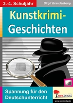 9 Kunstkrimi-Geschichten für die Grundschule - Spannung für den Deutschunterricht - Deutsch