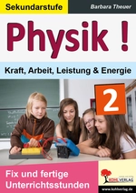Physik! / Band 2: Kraft, Arbeit, Leistung & Energie - Fix und fertige Unterrichtsstunden - Physik