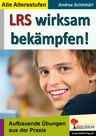 LRS wirksam bekämpfen! Aufbauende Übungen aus der Praxis - Schnelle Soforthilfe bei Lese-Rechtschreib-Schwäche - Deutsch