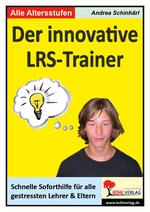 Der innovative LRS-Trainer - Schnelle Soforthilfe für alle gestressten Lehrer und Eltern - Deutsch