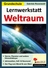 Der Weltraum - Lernwerkstatt: für die Grundschule - Kopiervorlagen zum Einsatz in der Grundschule - Sachunterricht