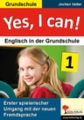 Yes, I can! Englisch in der Grundschule - Erster spielerischer Umgang mit der neuen Fremdsprache - Englisch