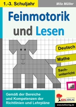 Feinmotorik und Lesen - Deutsch, Mathematik, Sachunterricht - Gemäß der Bereiche und Kompetenzen der Richtlinien und Lehrpläne - Deutsch