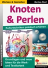 Werken & Gestalten: Knoten & Perlen - Kulturtechniken praktisch erfahren - Kunst/Werken