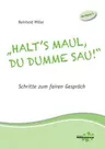 "Halt's Maul, du dumme Sau!": Schritte zum fairen Gespräch (Kopiervorlagen) - Schulwerkstatt Unterrichtsmaterial - Deutsch