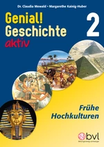 Genial! Geschichte 2 - Aktiv: Frühe Hochkulturen - Lemberger Unterrichtsmaterial Geschichte - Geschichte