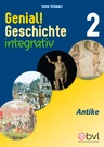 Genial! Geschichte 2 - Integrativ: Antike - Geschichte integrativ - Geschichte