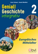 Genial! Geschichte 2 - Integrativ: Das europäische Mittelalter - Geschichte integrativ - Geschichte