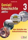 Genial! Geschichte 3 - Aktiv: Das Zeitalter der Industrialisierung - Lernspiele und Rätsel Geschichte - Geschichte