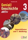 Genial! Geschichte 3 - Aktiv: Imperialismus und 1. Weltkrieg - Lernspiele und Rätsel Geschichte - Geschichte