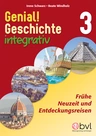 Genial! Geschichte 3 - Integrativ: Frühe Neuzeit - Geschichte integrativ - Geschichte