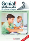 Genial! Mathematik - Kopiervorlagen 3: BIST-Training - Aufgabensammlung - Bildungsstandards erfolgreich umsetzen - Mathematik