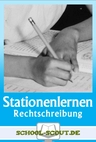 Stationenlernen Rechtschreibung im Paket - Lernen an Stationen im Deutschunterricht: Rechtschreibung - Deutsch