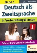 DaZ - Deutsch als Zweitsprache - Einstieg in die Lehrsituation von Vorbereitungsklassen - Deutsch