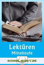 Lektüren im Unterricht - Mittelstufe - Altersgemäße Literatur - fertig aufbereitet für den Unterricht - Deutsch