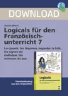 Logicals im Französischunterricht 7 - Lesen, Knobeln, Kombinieren - Französisch