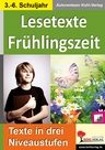 Lesetexte Frühlingszeit - Texte in drei Niveaustufen zum Einsatz im 3.-6. Schuljahr - Deutsch