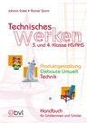Technisches Werken 3/4 - Schülerbuch - Produktgestaltung - Gebaute Umwelt - Technik - AWT