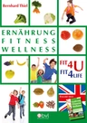 Ernährung Fitness Wellness - Fit 4 U - Fit 4 Life - Englisch als Arbeitssprache - Englisch