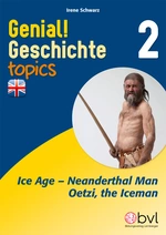 Genial! Geschichte 2 - topics 1: Ice Age / Late Stone Age - Geschichte bilingual - Eiszeit / späte Steinzeit / Späteiszeit - Geschichte
