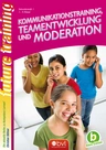 Kommunikationstraining, Teamentwicklung und Moderation - Kompetenz Lernen® - future training - Basic Edition - Fachübergreifend