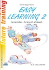Lerntechniken - So lerne ich erfolgreich - Kompetenz Lernen® - future training - Easy Learning - Band 2 - Fachübergreifend