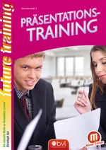 Präsentationstraining - Die Macht, Menschen zu begeistern (SEK II) - Kompetenz Lernen® - future training - Master Edition - Fachübergreifend