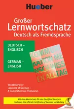 Großer Lernwortschatz Englisch - Deutsch als Fremdsprache (Niveau: A1 - C1) - Vocabulary for Learners of German - A Comprehensive Thesaurus - DaF/DaZ