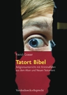 Tatort Bibel - Religionsunterricht mit Kriminalfällen aus dem Alten und Neuen Testament - Religion