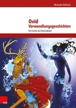 Ovid, Verwandlungsgeschichten (Metamorphosen) - Ein Comic als Ovid-Lektüre - Latein