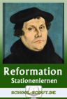 Stationenlernen Reformation - Ursachen, Verlauf und Folgen eines weltpolitischen Umbruchs - Geschichte