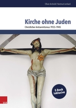 Kirche ohne Juden - Christlicher Antisemitismus 1933–1945 - Themenhefte für den evangelischen Religionsunterricht in der Oberstufe - Religion