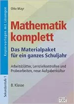 Mathematik komplett - 8. Klasse - Das Materialpaket für ein ganzes Schuljahr - Arbeitsblätter, Lernzielkontrollen und Probearbeiten, neue Aufgabenkultur - Mathematik