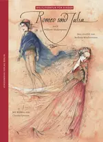 Romeo und Julia nach William Shakespeare - neu erzählt von Barbara Kindermann und mit Bildern von Christa Unzner - Weltliteratur für Kinder - Deutsch