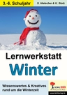 Lernwerkstatt: Winter - Wissenswertes & Kreatives rund um die Winterzeit - Sachunterricht